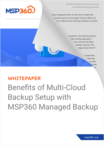 Benefits of Multi-Cloud Backup Setup with MSP360 Managed Backup