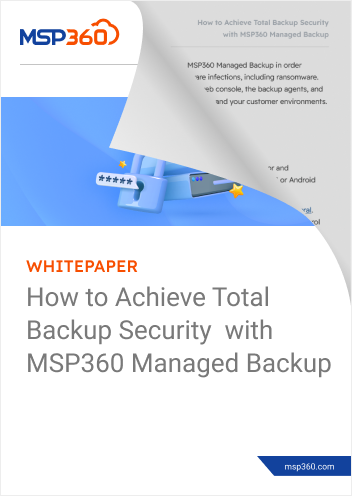 How to Achieve Total Backup Security with MSP360 Managed Backup