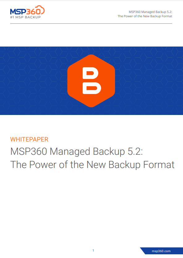 MSP360 Managed Backup 5.2: The Power of the New Backup Format